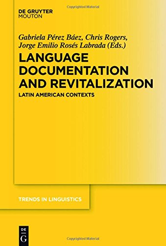 Language Documentation and Revitalization in Latin American Contexts (Trends in Linguistics. Studies and Monographs [TiLSM], Band 295)