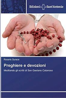 Preghiere e devozioni: Meditando gli scritti di San Gaetano Catanoso