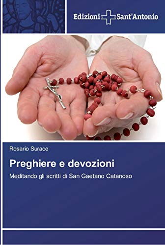 Preghiere e devozioni: Meditando gli scritti di San Gaetano Catanoso