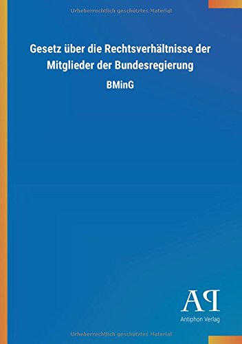 Gesetz über die Rechtsverhältnisse der Mitglieder der Bundesregierung: BMinG