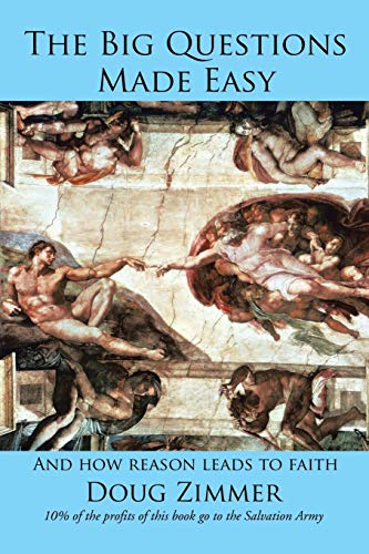 The Big Questions Made Easy: And how reason leads to faith