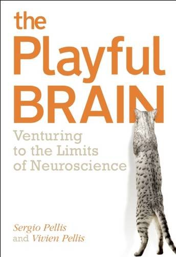 The Playful Brain: Venturing to the Limits of Neuroscience