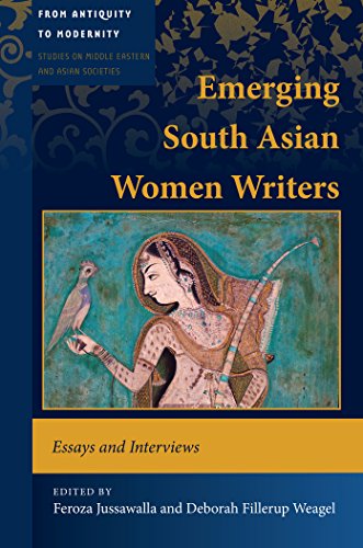Emerging South Asian Women Writers: Essays and Interviews (From Antiquity to Modernity)
