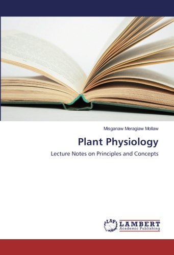 Plant Physiology: Lecture Notes on Principles and Concepts