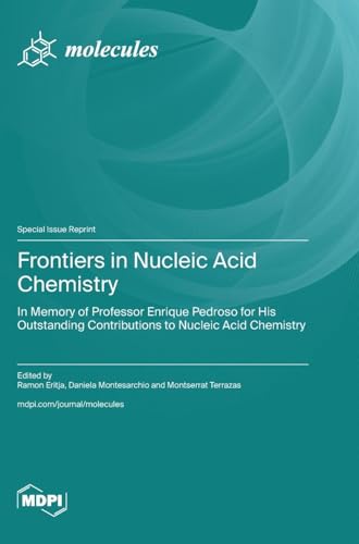 Frontiers in Nucleic Acid Chemistry: in Memory of Professor Enrique Pedroso for His Outstanding Contributions to Nucleic Acid Chemistry