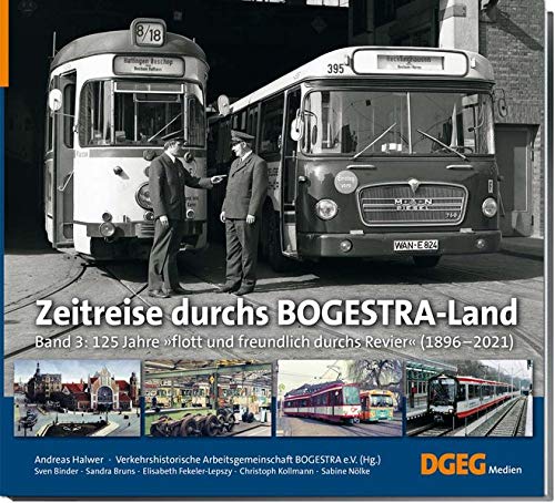 125 Jahre flott und freundlich durchs Revier: Zeitreise durchs Bogestra-Land, band 3