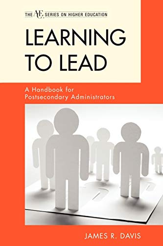 Learning to Lead: A Handbook for Postsecondary Administrators (American Council on Education Series on Higher Education)