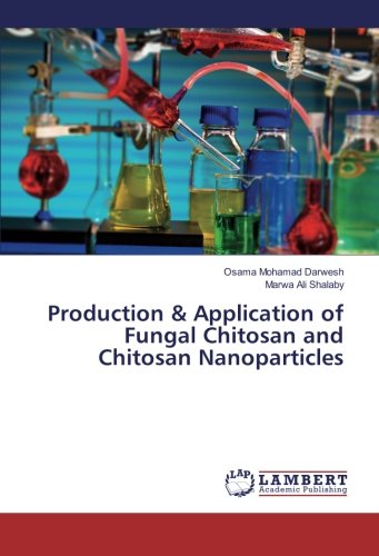 Production & Application of Fungal Chitosan and Chitosan Nanoparticles