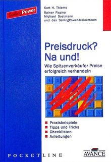 Preisdruck? Na und!: Wie Spitzenverkäufer Preise erfolgreich verhandeln