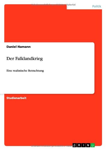 Der Falklandkrieg: Eine realistische Betrachtung