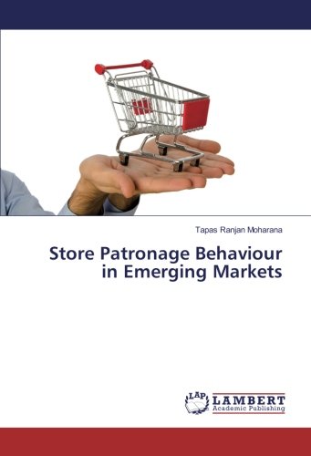 Store Patronage Behaviour in Emerging Markets