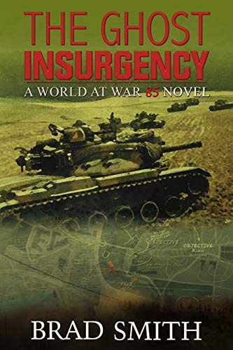 Brad Smith The Ghost Insurgency (World At War 85, Band 4)