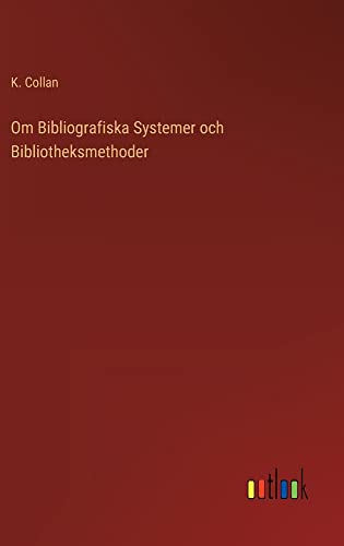 Om Bibliografiska Systemer och Bibliotheksmethoder