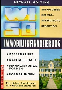WISO Immobilienfinanzierung. Ein Ratgeber der ZDF- Wirtschaftsredaktion