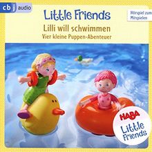 HABA Little Friends – Lilli will schwimmen: Vier kleine Puppen-Abenteuer zum Hören und Mitspielen! (HABA Little Friends Hörspiele, Band 3)