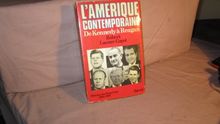 Histoire des Etats-Unis. Vol. 4. L'Amérique contemporaine : de Kennedy à Reagan, 1960-1980