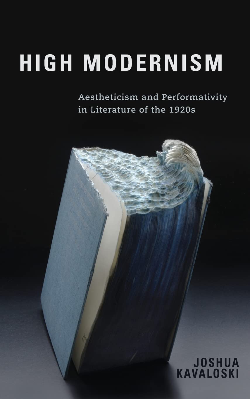 High Modernism: Aestheticism and Performativity in Literature of the 1920s (Studies in German Literature, Linguistics, and Culture, Band 155)