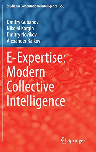E-Expertise: Modern Collective Intelligence (Studies in Computational Intelligence, Band 558)