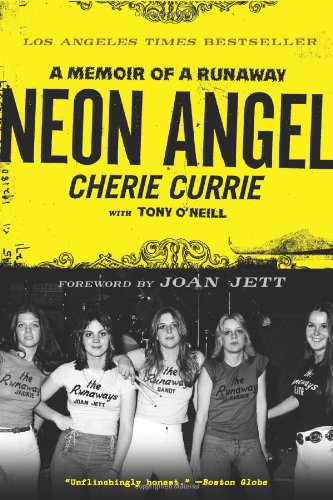 Cherie Currie Neon Angel, A Memoir Of A Runaway