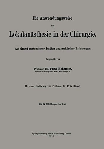Die Anwendungsweise der Lokalanästhesie in der Chirurgie: Auf Grund anatomischer Studien und praktischer Erfahrungen