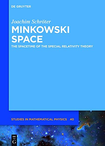Minkowski Space: The Spacetime of Special Relativity (De Gruyter Studies in Mathematical Physics, Band 40)