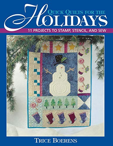 Quick Quilts for the Holidays - Print on Demand Edition: 11 Projects to Stamp, Stencil and Sew