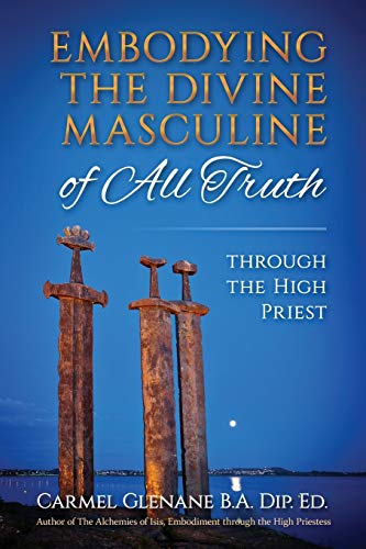 Embodying the Divine Masculine of All Truth through The High Priest