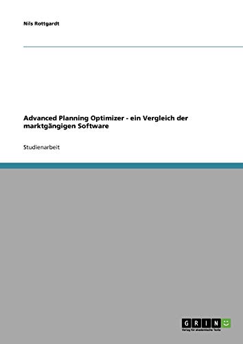 Advanced Planning Optimizer - ein Vergleich der marktgängigen Software