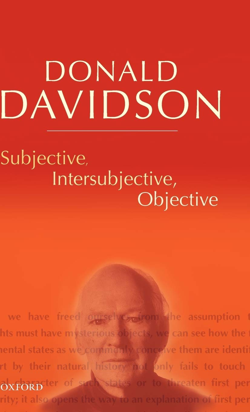 Subjective, Intersubjective, Objective: Philosophical Essays Volume 3 (The Philosophical Essays of Donald Davidson (5 Volumes))