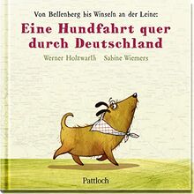 Eine Hundfahrt quer durch Deutschland: Von Bellenberg bis Winseln an der Leine | Lustige Zweizeiler von Erfolgsautor Werner Holzwart, Hunde-Cartoons ... Sabine Wiemers. (Geschenke für Tierliebhaber)