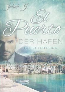 El Puerto - Der Hafen: Geliebter Feind