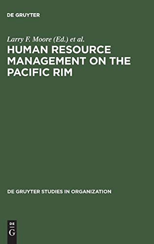 Human Resource Management on the Pacific Rim: Institutions, Practices, and Attitudes (de Gruyter Studies in Organization, 60, Band 60)