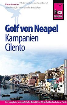 Reise Know-How Golf von Neapel, Kampanien, Cilento: Reiseführer für individuelles Entdecken