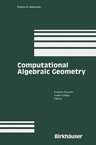 Computational Algebraic Geometry (Progress in Mathematics, 109, Band 109)