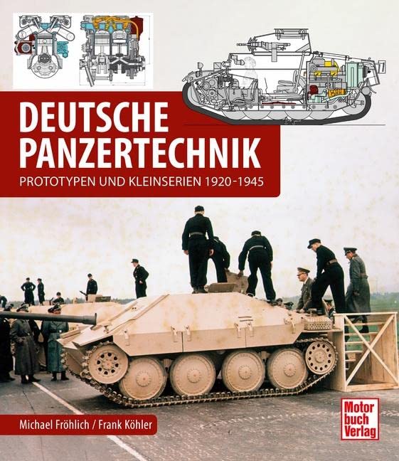 Michael Fröhlich Deutsche Panzertechnik, Prototypen Und Kleinserien 1925-1945