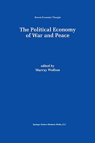 The Political Economy of War and Peace (Recent Economic Thought, 64, Band 64)