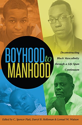 Boyhood to Manhood: Deconstructing Black Masculinity through a Life Span Continuum (Black Studies and Critical Thinking)