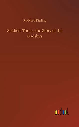 Soldiers Three , the Story of the Gadsbys
