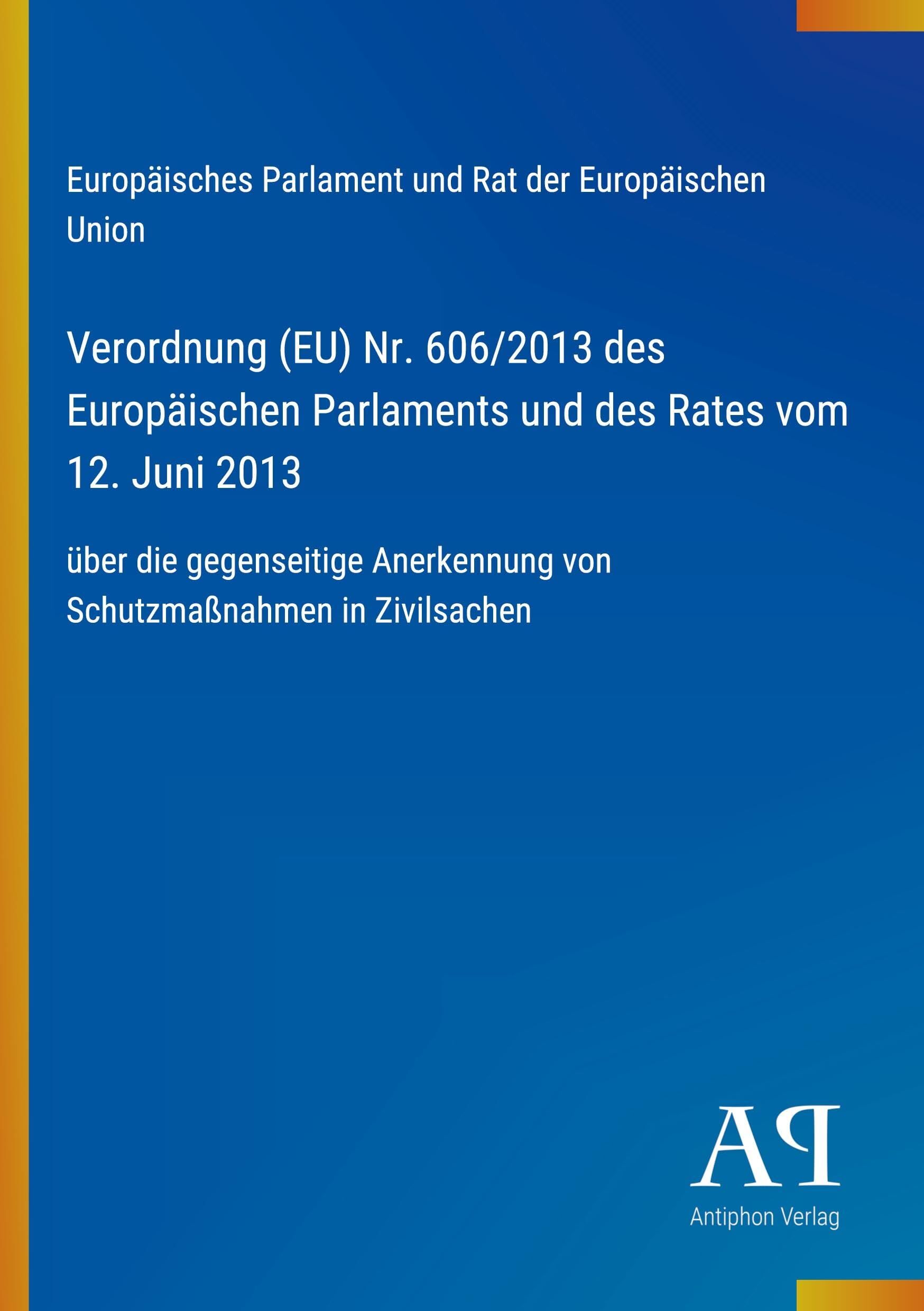 Verordnung (EU) Nr. 606/2013 des Europäischen Parlaments und des Rates vom 12. Juni 2013