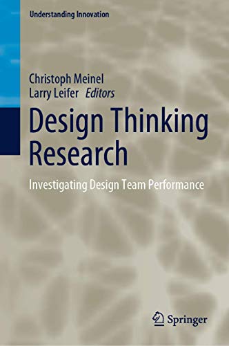 Design Thinking Research: Investigating Design Team Performance (Understanding Innovation)