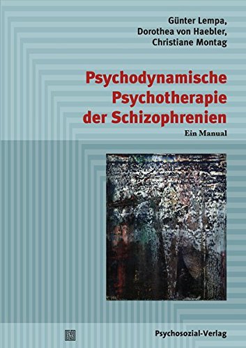 Psychodynamische Psychotherapie der Schizophrenien - Günter Lempa Dorothea von Haebler Christiane Montag Kartoniert (TB)
