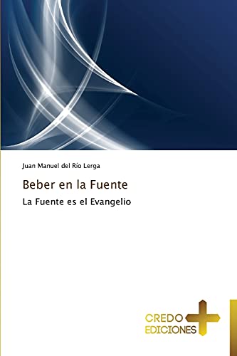 Beber en la Fuente: La Fuente es el Evangelio