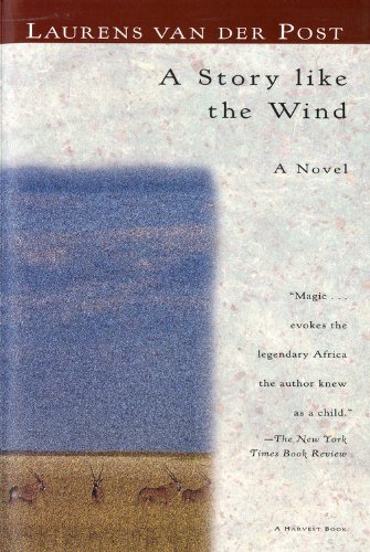 Laurens Van Der Post Story Like The Wind (Harvest Book)