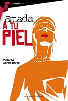 Atada a tu piel (Tombooktu Erótica)