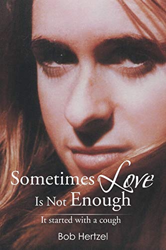 Sometimes Love Is Not Enough: It Started with a Cough