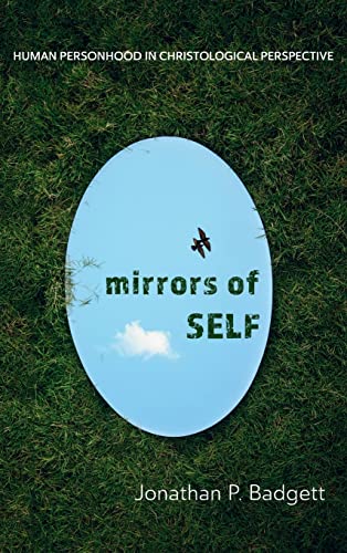 Mirrors of Self: Human Personhood in Christological Perspective