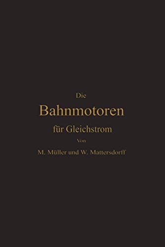 Die Bahnmotoren für Gleichstrom: Ihre Wirkungsweise, Bauart und Behandlung