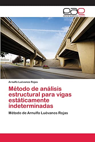 Método de análisis estructural para vigas estáticamente indeterminadas: Método de Arnulfo Luévanos Rojas
