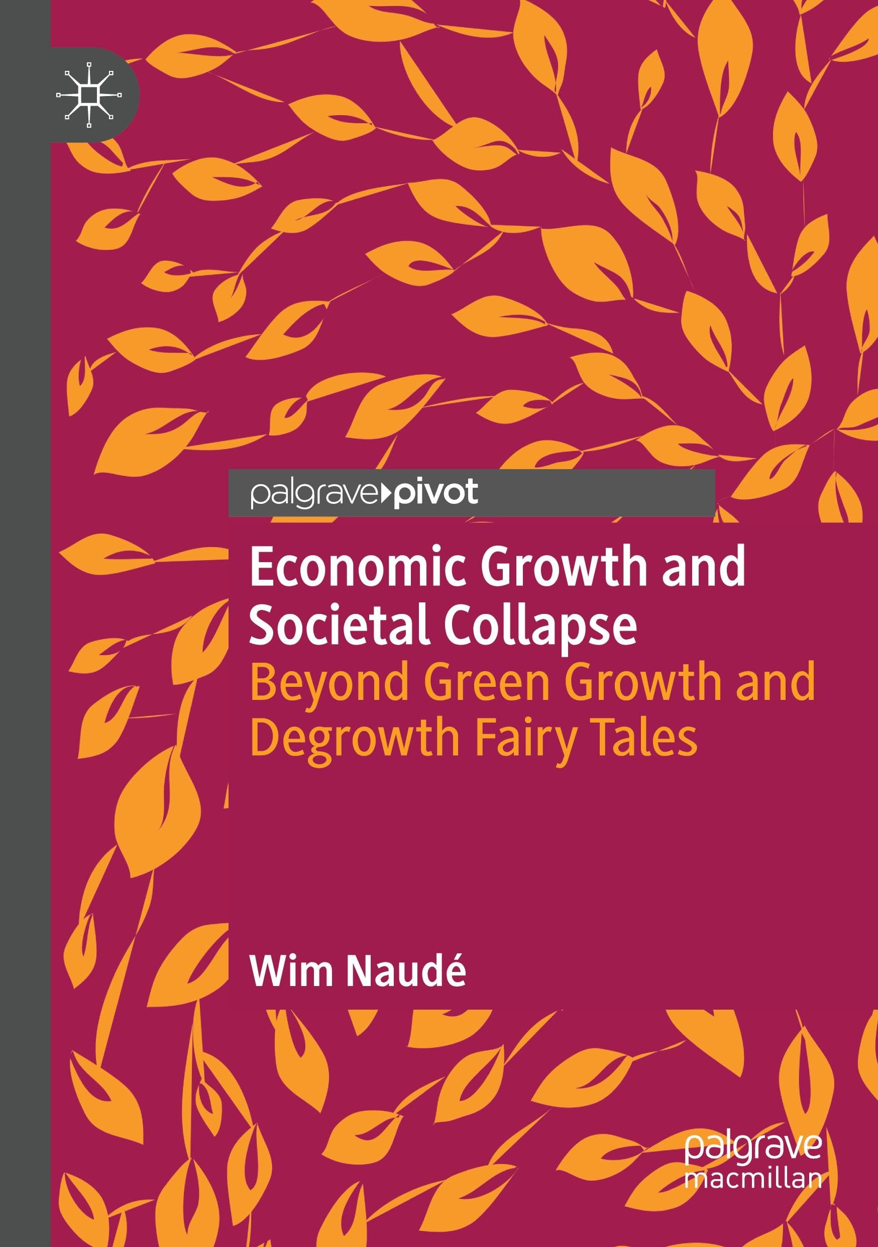 Economic Growth and Societal Collapse: Beyond Green Growth and Degrowth Fairy Tales