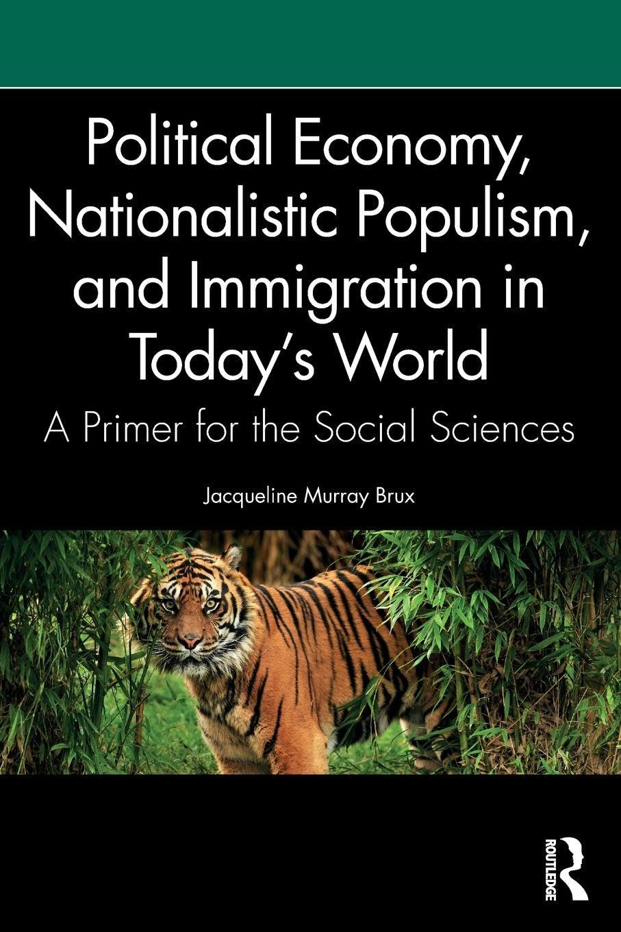 Political Economy, Nationalistic Populism, and Immigration in Today's World: A Primer for the Social Sciences